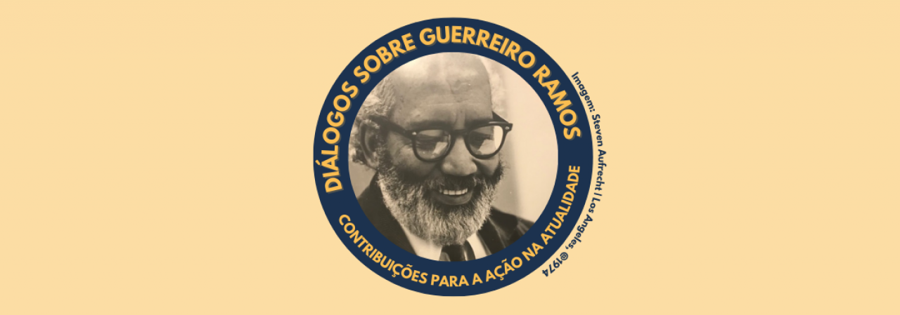 <p>Banner Diálogos sobre Gerreiro Ramos</p>
