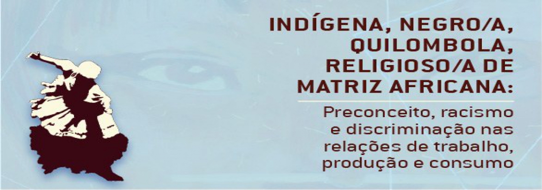 <p>I Simpósio Nacional e ISimpósio Internacional Indígena, Negro/a, Quilombolas e Religioso/a de Matriz Africana: Preconceito, Racismo, Discriminação e seus reflexos nas relações de Trabalho, Produção e Consumo</p>
