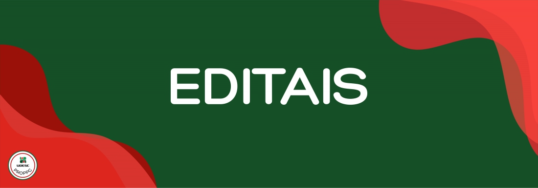 <p>Banner horizontal com fundo verde escuro. Nos cantos inferior esquerdo e superior direito, h&aacute; formas gr&aacute;ficas onduladas e abstratas em tons de vermelho. No centro da imagem, em letras brancas, l&ecirc;-se o t&iacute;tulo em destaque "<strong>Editais</strong>". No canto inferior esquerdo, sobre a forma vermelha, h&aacute; um pequeno logotipo circular branco com bordas vermelha e verde&nbsp;da UDESC PROPPG</p>
